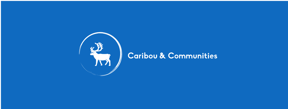 Follow "Caribou & Communities" on Facebook for all news releases and information